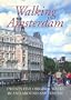 Walking Amsterdam: Twenty-Five Original Walks in and Around Amsterdam