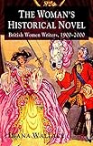 The woman's historical novel : British women writers, 1900-2000
