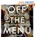 Off the Menu: Staff Meals from America's Top Restaurants