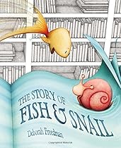 The Story of Fish and Snail The Story of Fish and Snail