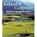 Exklusive Golfpl�tze: Die Top-Fairways der Welt