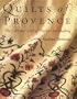 Quilts of Provence: The Art and Craft of French Quiltmaking