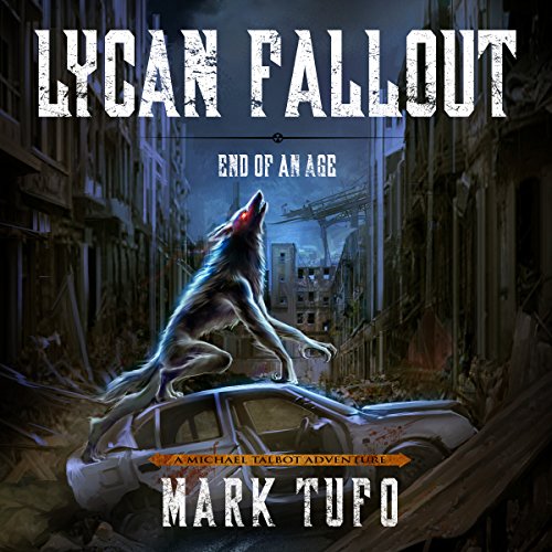 Lycan Fallout 03 - End of Age - Mark Tufo