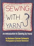 Sewing With Yarn: An Introduction to Sewing by Hand