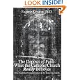 The Deposit of Faith: What the Catholic Church Really Believes: Jesus Teaching Divine Revelation in his Body, the Church by Eugene Kevane