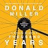 A Million Miles in a Thousand Years: What I Learned While Editing My Life