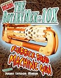 Experience Building the RotaryMek-10X Rubber Band Machine Gun