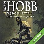 Le poison de la vengeance (L'Assassin royal 4) | Robin Hobb