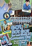Got, not got. The lost world of Coventry City