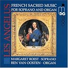 Les Angélus: French Sacred Music for Soprano and Organ by Hendrik Andriessen, Andre Caplet, Ernest Chausson, Marcel Dupre, and Maurice Durufle