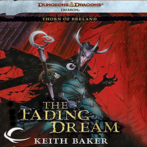 The Fading Dream: Eberron: Thorn of Breland, Book 3