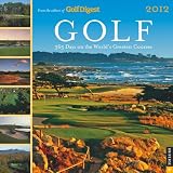 Golf: 365 Days on the Worlds Greatest Courses: 2012 Wall Calendar