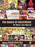 The magic of Bollywood : at home and abroad