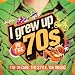 I Grew Up in the 70s