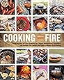 Cooking with Fire: From Roasting on a Spit to Baking in a Tannur, Rediscovered Techniques and Recipes That Capture the Flavors of Wood-Fired Cooking