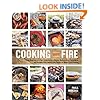 Cooking with Fire: From Roasting on a Spit to Baking in a Tannur, Rediscovered Techniques and Recipes That Capture the Flavors of Wood-Fired Cooking