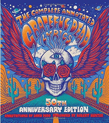 The Complete Annotated Grateful Dead LyricsFrom Simon & Schuster