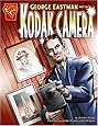 George Eastman and the Kodak Camera (Inventions and Discovery)