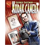 George Eastman and the Kodak Camera (Inventions and Discovery series)