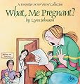 What, Me Pregnant? A For Better or for Worse Collection