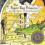 The Paper Bag Princess (Classic Munsch)