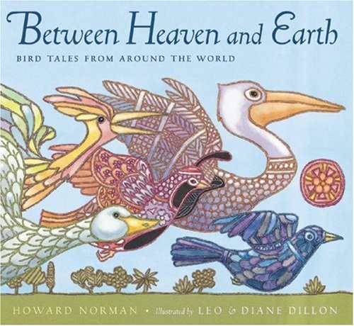 Between Heaven and Earth: Bird Tales from Around the World