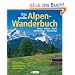 Das gro�e Alpenwanderbuch: Almen, H�tten, Gipfel, Klettersteige, H�henwege. 50 Normalwege und viele Varianten in den bayerischen, �sterreichischen und ... Mit den besten Tipps der LOWA-Wanderprofis