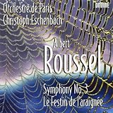 Roussel: Symphony No. 3 / Le Festin de laraignée (The Spiders Feast) ~ Eschenbach