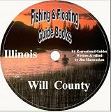 Will County Fishing & Floating Guide Book (Illinois Fishing & Floating Guide Books, IL44)