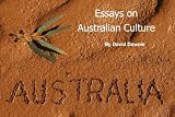 Produkt-Bild: Essays on Australian Culture (including mateship, anzacs, anzac spirit and diggers)