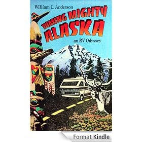 Taming Mighty Alaska: an RV Odyssey