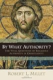 By what authority? : the vital question of religious authority in Christianity