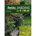 Petits jardins de 9 � 90 m2 : 40 plans et mod�les