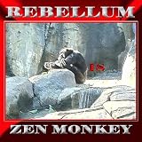 Rebellum Rebellum Is Zen Monkey