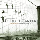 Figments and Fragments: Chamber Music by Elliott Carter [Hybrid SACD]