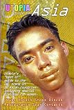 Utopia Guide to Asia: The Gay and Lesbian Scene in 16 Countries Including Philippines, Sri Lanka, Mongolia and Nepal