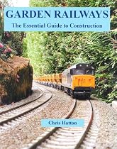 Garden Railways: The Essential Guide to Construction