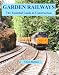 Garden Railways: The Essential Guide to Construction