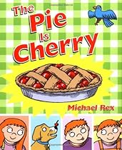 The Pie Is Cherry The Pie Is Cherry