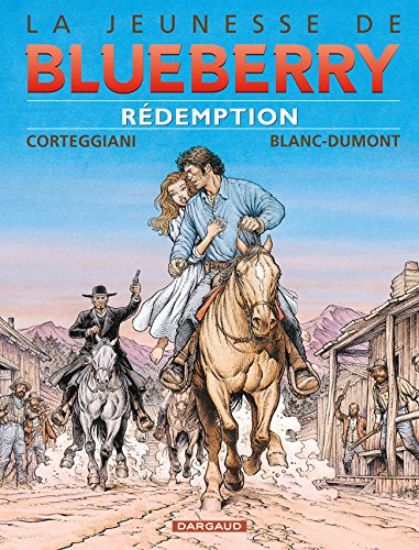 la Jeunesse de Blueberry, tome 19 : Rédemption la Jeunesse de Blueberry, tome 19 : Rédemption