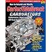 How to Rebuild and Modify Carter/Edelbrock Carburetors: Performance, Street, and Off-Road Applications
