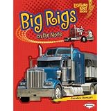 Big Rigs on the Move (Lightning Bolt Books -- Vroom-Vroom)