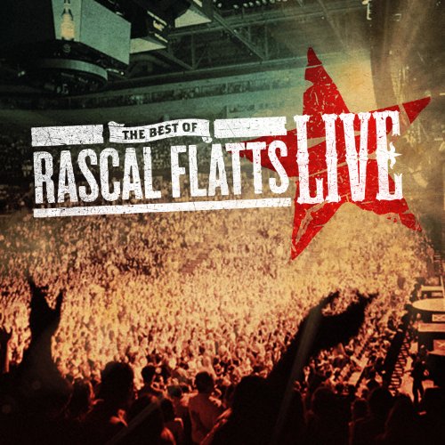 Rascal Flatts - The Best of Rascal Flatts LIVE - Zortam Music