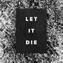 Let It Die