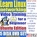 Learn Linux Networking for a Beginner, Ubuntu Edition. Includes Video Training & Two Certification Exams, Training Library, Installation and Printed Quick Reference Card. 5-disk DVD Set, Ed.2010
