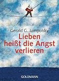 Produkt-Bild: Lieben hei&szlig;t die Angst verlieren