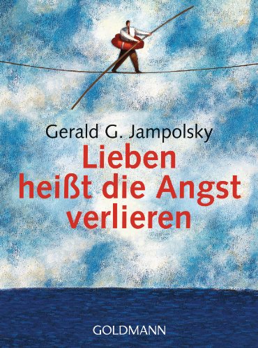 Produkt-Bild: Lieben hei&szlig;t die Angst verlieren