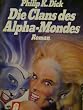 Die Clans des Alpha- Mondes. Roman. ( Science Fiction).