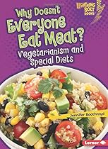 Why Doesn't Everyone Eat Meat?: Vegetarianism and Special Diets (Lightning Bolt Books Healthy Eating) Why Doesn't Everyone Eat Meat?: Vegetarianism and Special Diets (Lightning Bolt Books Healthy Eating)