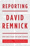 Reporting: Writings from The New Yorker